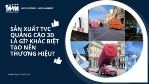 Sản xuất TVC quảng cáo 3D là gì? Khác biệt tạo nên thương hiệu?